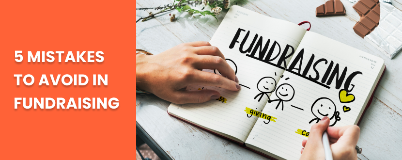 5 Mistakes to avoid in Fundraising